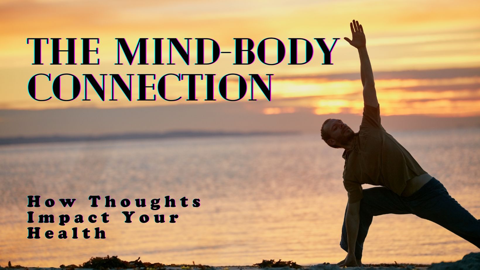 Connection Mindset The Mind-Body Connection: How Thoughts Impact Your Health – Loveworld ...