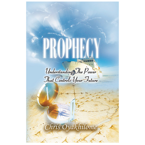 Prophecy: Understanding The Power That Controls Your Future - Loveworld Publishing